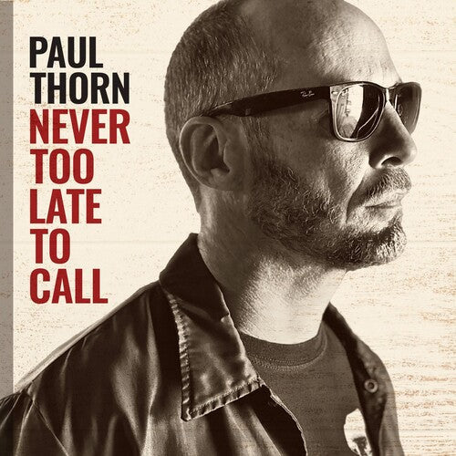 Paul Thorn: Never Too Late To Call - CD