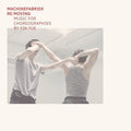 Machinefabriek: Re:Moving (Music For Choreographies By Yin Yue) - CD