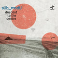 Sub_Modu: Descent To The Centre - CD