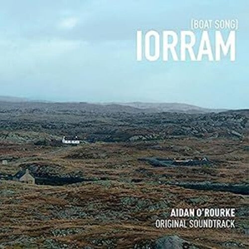 Aidan O'Rourke: Iorram (Boat Song) (Original Soundtrack) - CD