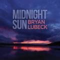 Bryan Lubeck: Midnight Sun - CD