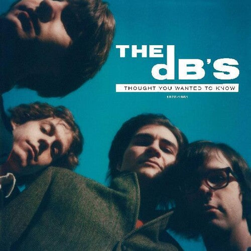 The dB's: I Thought You Wanted To Know: 1978-1981 -LP