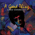 Gino Vannelli: (More Of) A Good Thing - CD