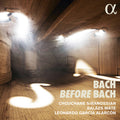 Siranossian Alarcon Mate: Bach Before Bach - CD