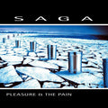 Saga: Pleasure And The Pain - CD