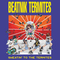 Beatnik Termites: Sweatin To The Termites - (VINYL LP)