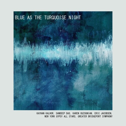 Jacobsen, Eric / Das, Sandeep / Kalhor, Kayhan: Blue As The Turquoise Night - CD