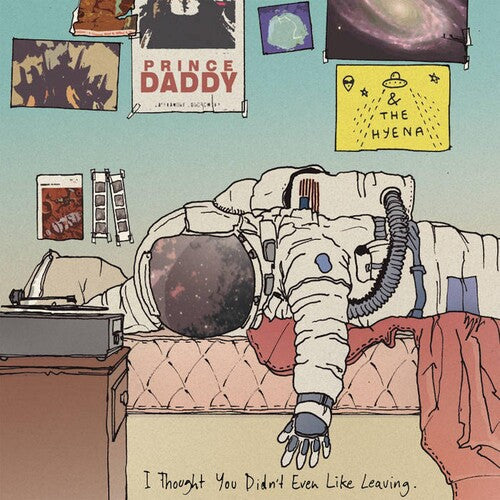 Prince Daddy & the Hyena: I Thought You Didn't Even Like Leaving - CD