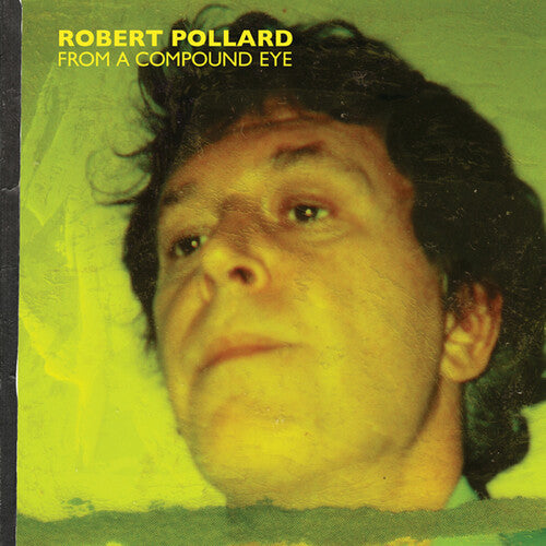 Robert Pollard: From A Compound Eye - (VINYL LP)