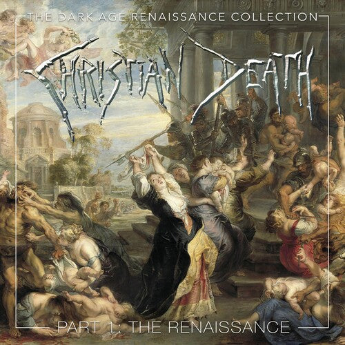 Christian Death: Dark Age Renaissance Collection, Part 1 The Renaissance - CD