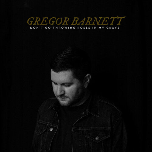 Gregor Barnett: Don't Go Throwing Roses In My Grave (Clear with Black Smoke) -LP