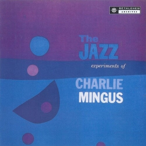 Charles Mingus: The Jazz Experiments Of Charles Mingus - (VINYL LP)
