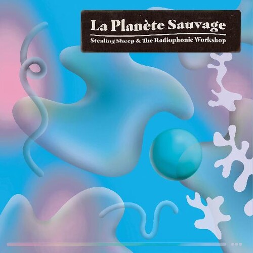 Stealing Sheep & the Radiophonic Workshop: La Planete Sauvage - COMPACT DISCS