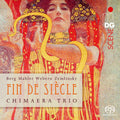 Chimaera Trio: Fin de Siecle - SUPER-AUDIO CD