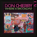 Don Cherry: Where Is Brooklyn? - (VINYL LP)