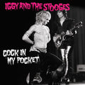 Iggy & Stooges: Cock In My Pocket - 7-INCH SINGLE