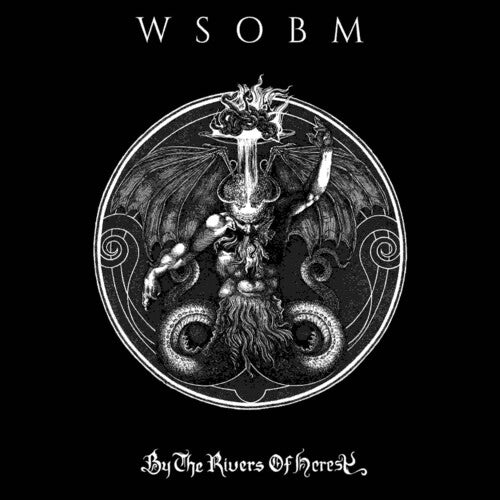 WSOBM: By The Rivers Of Heresy - COMPACT DISCS