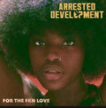 Arrested Development: For The Fkn Love - (VINYL LP)