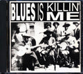 Various Artists: Blues Is Killin Me (Various Artists) - CD