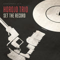 Horojo Trio: Set The Record - (VINYL LP)