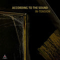 According to the Sound: In Tension - CD