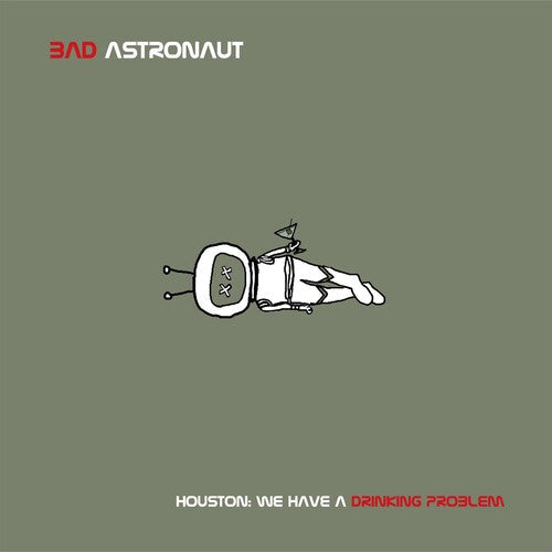 Bad Astronaut: Houston: We Have A Drinking Problem - (VINYL LP)