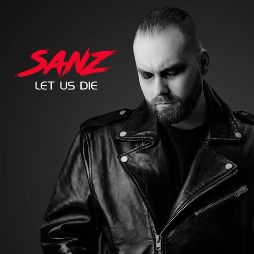 Sanz: Let Us Die - (VINYL LP)