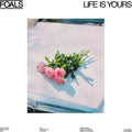 Foals: Life Is Yours - (VINYL LP)