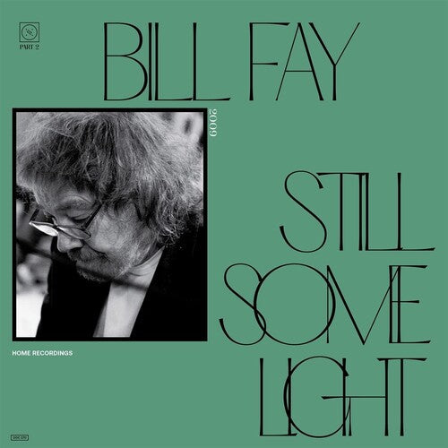 Bill Fay: Still Some Light: Part 2 - COMPACT DISCS