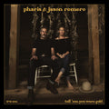 Pharis & Jason Romero: Tell 'Em You Were Gold -LP