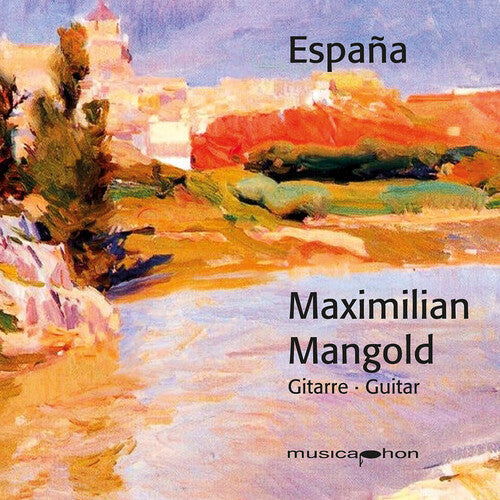 Maximilian Mangold: Llobet Rodrigo Tarrega - COMPACT DISCS