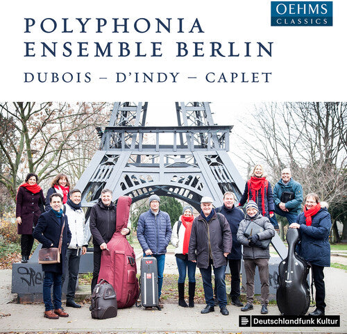 Polyphonia Ensemble Berlin: Dubois / D'indy / Caplet - COMPACT DISCS