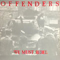 The Offenders: We Must Rebel - Millennium Edition - (VINYL LP)