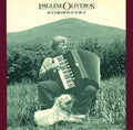 Pauline Oliveros: Accordion & Voice - (VINYL LP)