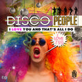 Disco People: I Love You And That's All I Do - COMPACT DISCS