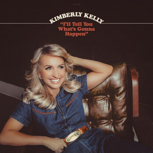 Kimberly Kelly: I'll Tell You What's Gonna Happen -LP