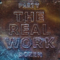 Party Dozen: Real Work - COMPACT DISCS