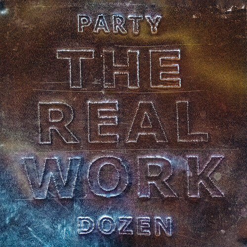 Party Dozen: Real Work - COMPACT DISCS