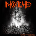 Intoxicated: Watch You Burn - (VINYL LP)