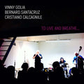 Golia, Vinny / Santacruz, Bernard: To Live And Breathe... - CD