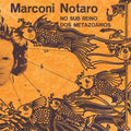 Marconi Notaro: No Sub Reino dos Metazoarios - (VINYL LP)