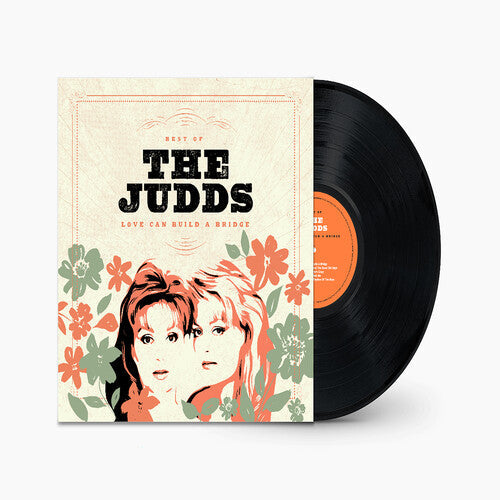 The Judds: Love Can Build A Bridge: Best Of The Judds -LP