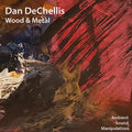 Dan de Chellis: Wood & Metal - COMPACT DISCS