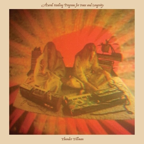 Thunder Tillman: Aural Healing Program For Peace & Longevity -LP