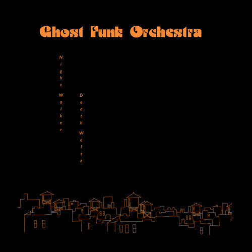 Ghost Funk Orchestra: Night Walker / Death Waltz - COMPACT DISCS