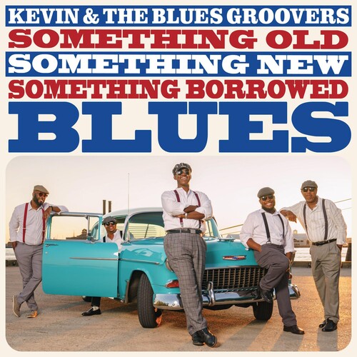 Kevin & Blues Groovers: Something Old Something New Something Borrowed Blues - CD
