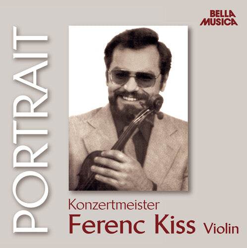 Ferenc Kiss: Portrait Konzertmeister - COMPACT DISCS