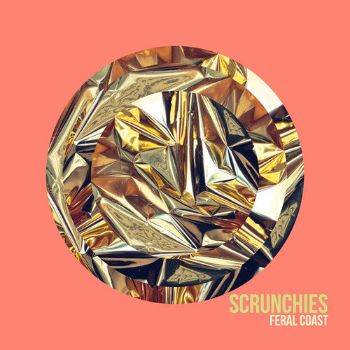 Scrunchies: Feral Coast -LP