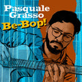 Pasquale Grasso: Be Bop - COMPACT DISCS