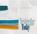 Eric Johnson: Yesterday Meets Today - COMPACT DISCS